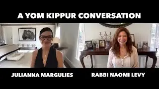 A conversation with Julianna Margulies and Rabbi Naomi Levy