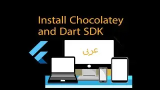 19- Install Chocolatey and Dart SDK