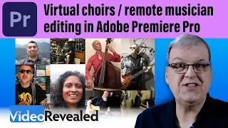 Virtual choirs / remote musician editing in Adobe Premiere Pro