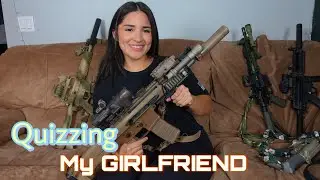 Quizzing My Girlfriend On Random Gun Knowledge