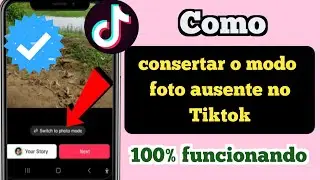 Como corrigir o modo foto ausente no TikTok 2023 |  Corrigir opção de modo de foto Tiktok ausente