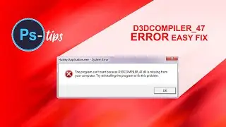 D3DCOMPILER_47.dll Photoshop Error Easy Way to Fixing / Stuff Dude