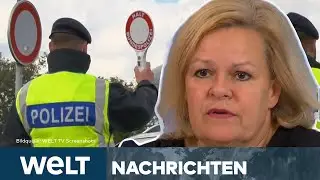 MIGRATIONSKRISE: "Harter Kurs"! Nancy Faeser ordnet Grenzkontrollen an deutschen Grenzen an | STREAM