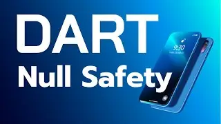 Изучение языка Dart - понимание Null Safety / Sound null safety.