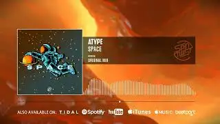 Atype - Space (Official Audio)