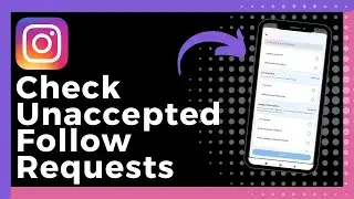 How To Check Unaccepted Follow Requests On Instagram (Update)