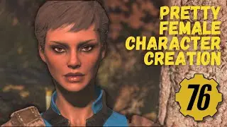 Fallout 76 | Pretty Female Character Creation Tutorial