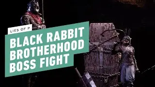 Lies of P Gameplay Walkthrough - The Black Rabbit Brotherhood Boss Fight