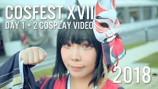 Cosfest XVII 2018 (Day 1 & 2 Cosplay Video)