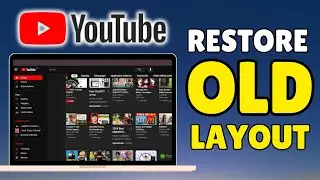 How To Restore Old YouTube Layout (2024 Fast Tutorial)