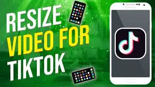 How To Resize Video For Tiktok (EASY!)