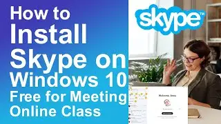 How to Install Skype on Windows 10 free