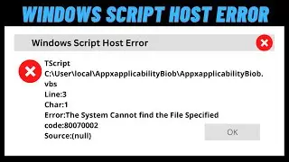 How to Fix Windows Script Host Error In Appdata The System Cannot Find The File Specified