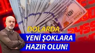 Dolarda yeni şoklara hazır olun! | Turhan Bozkurt