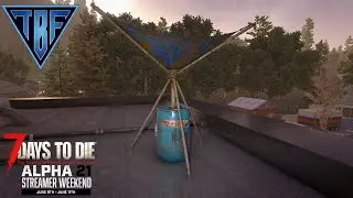 The Dew Collector on Day 2 - 7 Days to Die Alpha 21 Streamer Weekend! #E02