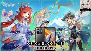 Genshin Impact|Xiaomi Poco m5s(Helio G95).