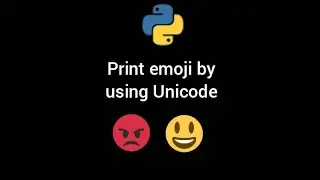 Print emoji by using unicode || Python code to print emoji || 