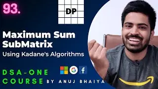 Maximum Sum Rectangle | Extended Kadanes Algorithm | Dynamic Programming | DSA-One Course #93