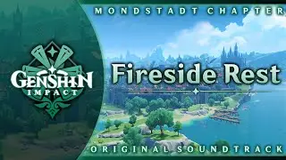 Fireside Rest | Genshin Impact Original Soundtrack: Mondstadt Chapter