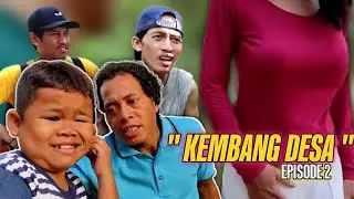 KEMBANG DESA | EPISODE 2