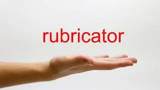 How to Pronounce rubricator - American English