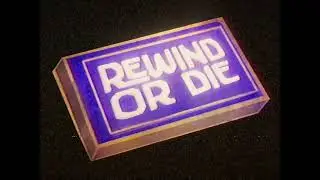 Rewind or Die Official Release Trailer