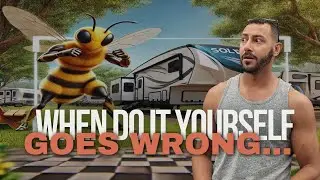 DIY RV Fails & 🐝 Bee Invasion!