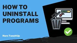 How to Uninstall Programs | Nero TuneItUp Tutorial