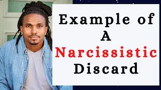 Narcissistic discard example and explanation of why and how a narcissist may discard you emotionally