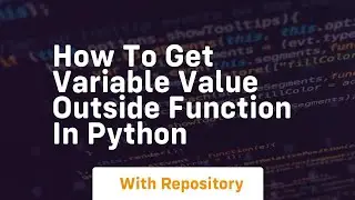 how to get variable value outside function in python