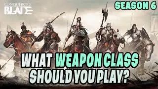 What Weapon Class Should You Play | Conqueror's Blade - Weapon Class Tier List Season 6