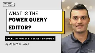 💡 What is the Power Query Editor? [Excel to Power BI Series - Ep. 1]