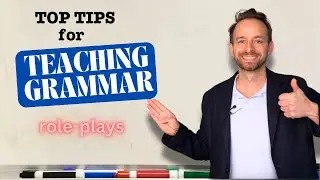 Teaching Grammar: Speaking and Role-play Activities (Tips and 5 Examples)