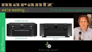 Marantz AV 20 we're waiting for AV Processor to replace AV7706, AV8805A