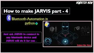 Bluetooth automation in python for windows 10 , How to make JARVIS part 4