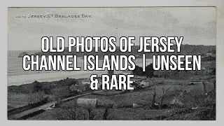 Old Photos Of Jersey Channel Islands | Unseen & Rare