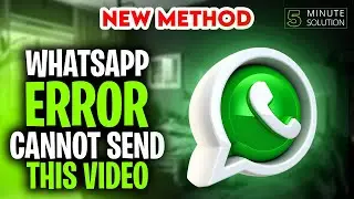 Unable to send video on whatsapp | Video Send Error Fixing 2024