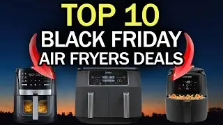Black Friday Air Fryer Deals 2024 – Top 10 Best Air Fryer Deal during Black Friday 2024