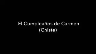 Carmen's Birthday (Joke)