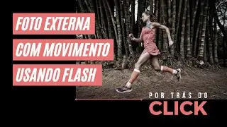 COMO FAZER FOTO DE AÇÃO COM FLASH