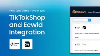 HexaSync Demo | TikTok Shop & Ecwid Integration - Order Sync