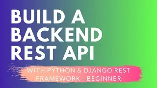 Build a Backend REST API with Python & Django (Beginner Course)