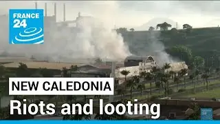 New Caledonia riots: Some neighbourhoods out of control • FRANCE 24 English