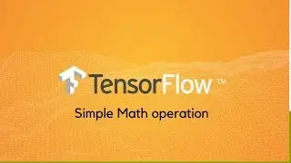 Tensorflow Simple Math Operation