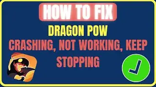 How To Fix Dragon POW App Crashing, Not Working or Keep Stopping