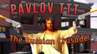 Pavlov TTT - The Russian Crusade