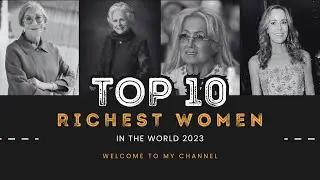 Top 10 Richest Women In The World 2023