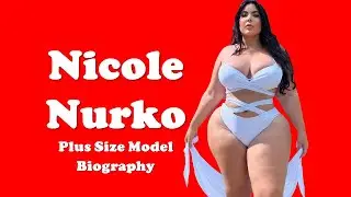 Nicole Nurko Biography | Age, Height, Weight, Lifestyle, Net Worth | American Plus Size Model |