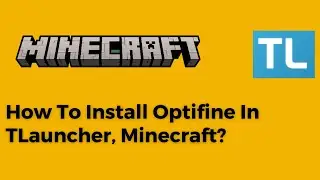 How To Install Optifine In TLauncher, Minecraft?