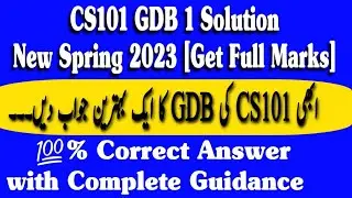 CS101 GDB Solution 2023 - CS101 GDB 1 Solution 2023 - CS101 GDB Spring 2023 - 